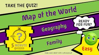 Map of the World (Family, Easy, Geography) - 5 Minute Quiz