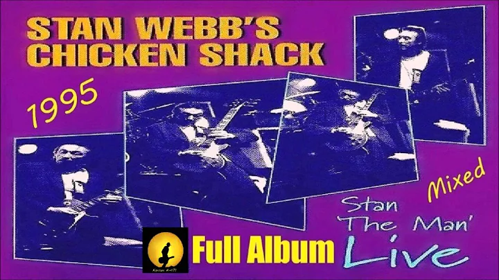 Stan Webb's Chicken Shack - Stan The Man (Live), F...