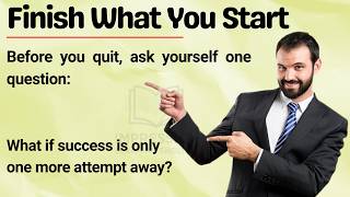 Finish What You Start | Powerful Motivational Speech About Persistence, Discipline & Success ✅ SEL