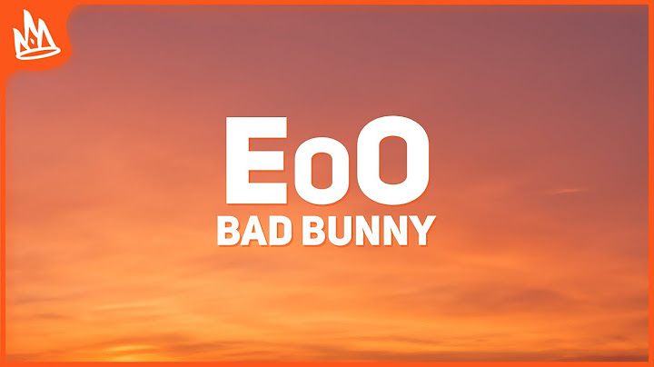 Bad Bunny – EoO [Letra]