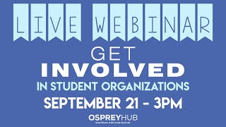 GET INVOLVED in Student Organizations