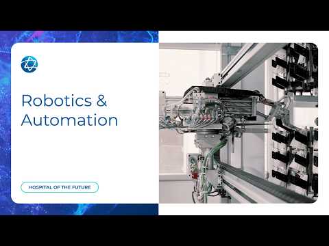 Robotics and Automation: Optimized Processes and Patient Safety | Hospital of the Future