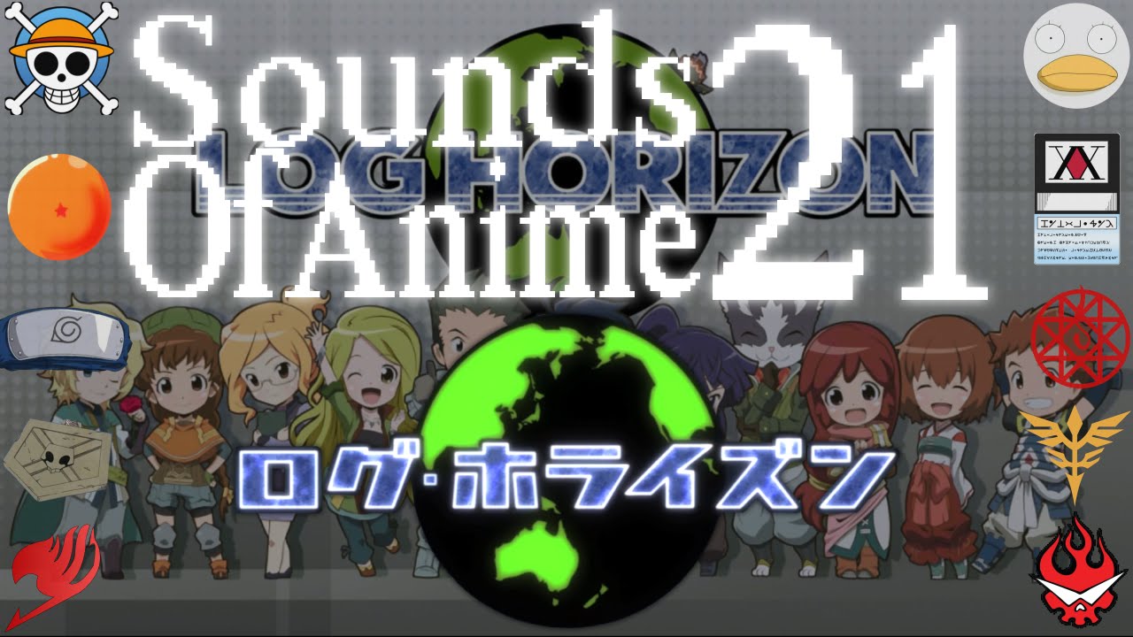 Sounds of Anime 21: Log Horizon ~ Main Theme ~