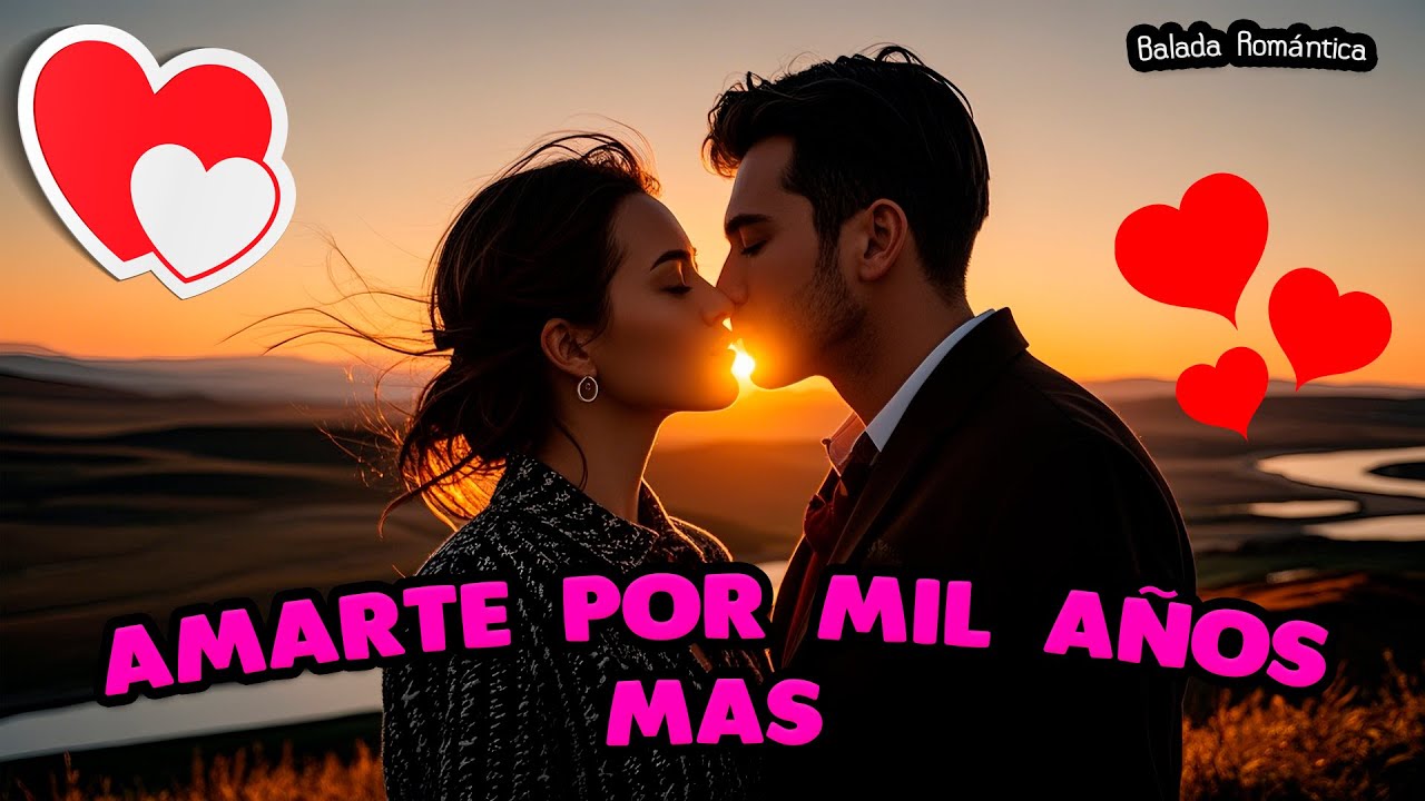 💕 Voy a Amarte por Mil Años Más – Una Historia Hecha Canción 🎧 - YouTube