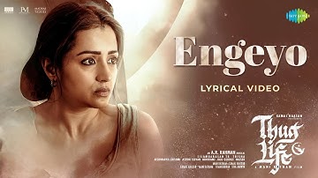 Engeyo - Lyrical | Thug Life | Kamal Haasan | Mani Ratnam | STR | AR Rahman