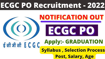 ECGC PO 2022 NOTIFICATION | ECGC PO Salary, Syllabus, Job Profile, Exam Pattern, Selection Process