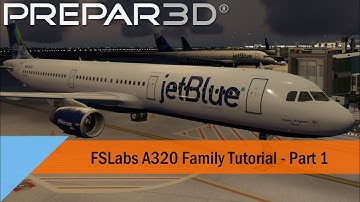 [P3D] FSLabs A320 Family Tutorial [Part 1] - Pre-Flight
