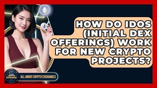 How Do IDOs (Initial DEX Offerings) Work For New Crypto Projects? - All About Crypto Exchanges