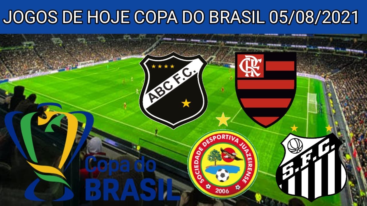 JOGOS DA COPA DO BRASIL HOJE COPA DO BRASIL 2021 JOGOS DE HOJE DA