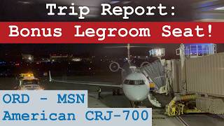 Trip Report: Even More Extra Legroom! | American CRJ-700 | Chicago - Madison | ORD - MSN
