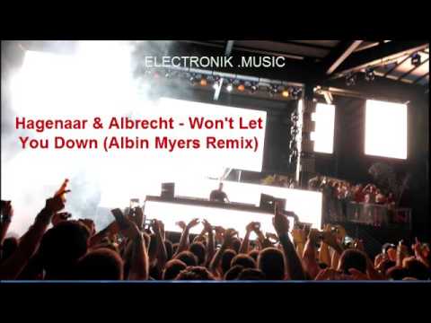 Hagenaar \u0026 Albrecht - Won't Let You Down (Albin Myers Remix)