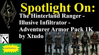 Skyrim-SpotlightOn: The Hinterland Ranger - Illusive Infiltrator - Adventurer Armor Pack 1K by Xtudo