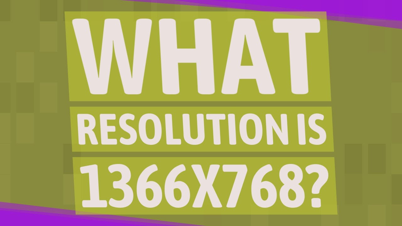 What Resolution Is 1366x768