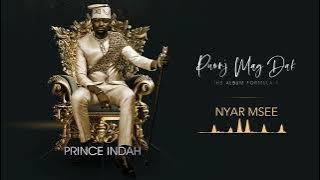 Prince Indah - Nyar Msee Ft. Tony Ndiema, Musa Jakadala, Augusto Papa Yo, Wuod Fibi