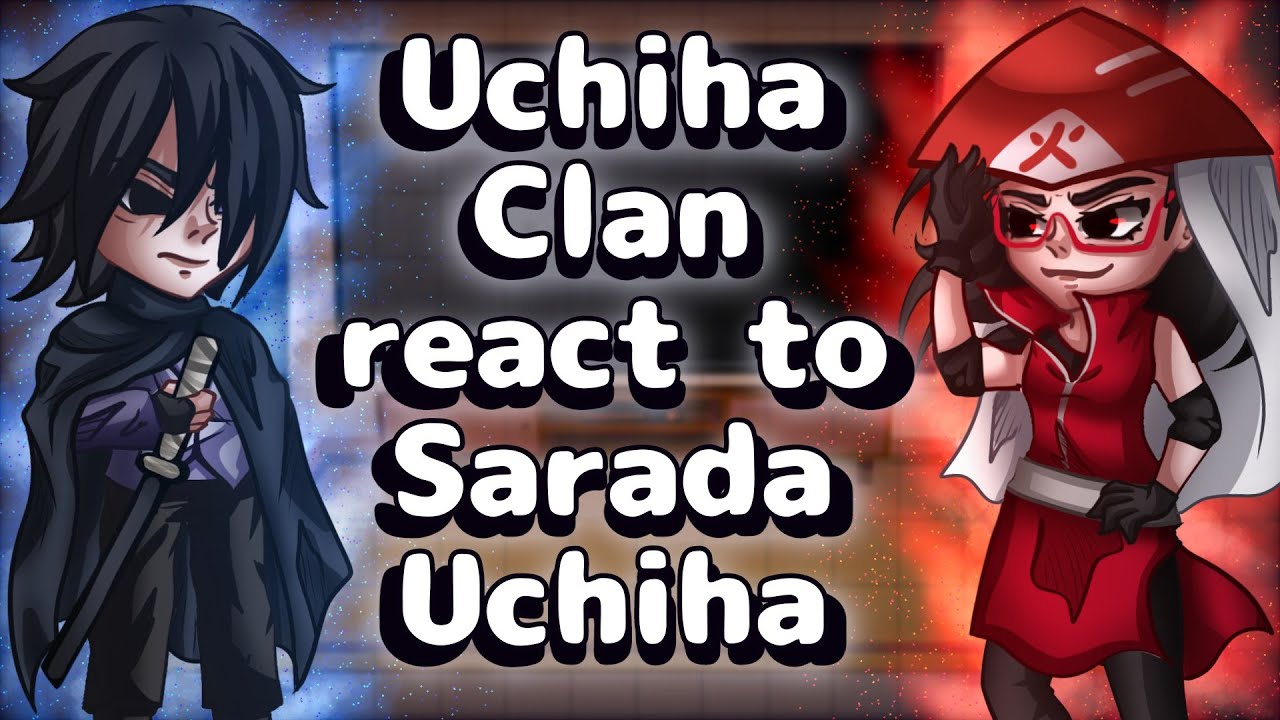 Uchiha Clan react to Sarada Uchiha // Gacha React
