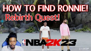 How to find Ronnie in NBA 2K23 & UNLOCK REBIRTH Quest! All 4 Ronnie2k Locations!