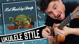 [ Fat Freddys Drop ] - Based On A True Story Ukulele Cover
