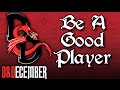 How To Be A Good Player - D&December