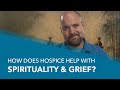 Spiritual Support in Hospice Care - How Does Hospice Help with Spirituality and Grief?