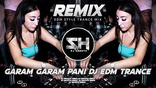 GARAM GARAM PANI | HINDI EDM TRANCE DANCE MIX | DJ RJ BHADRAK X DJ SMOOTH REMIX