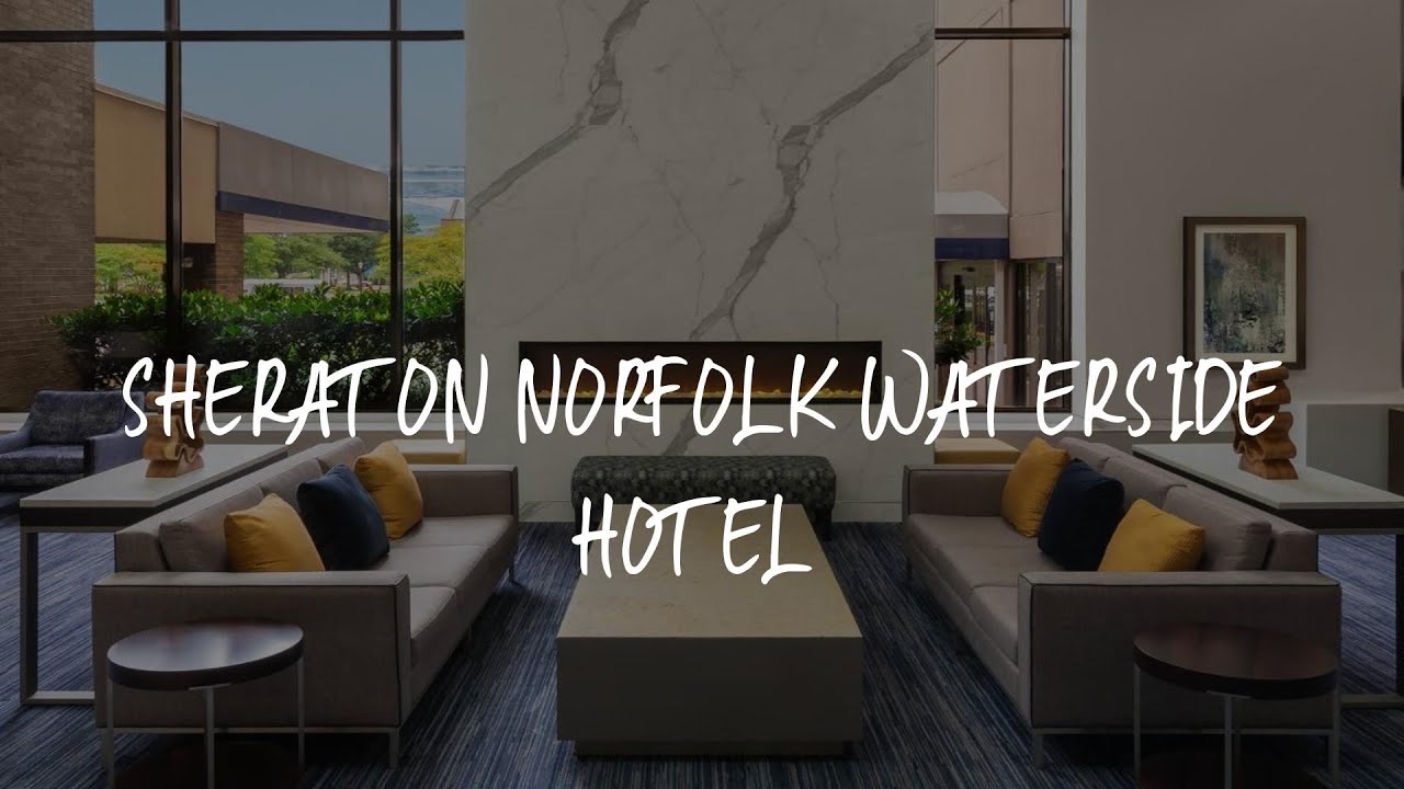 Sheraton Norfolk Waterside Hotel Review - Norfolk , United States of America