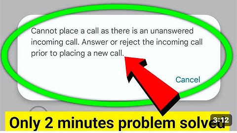 cannot place a call as there is an unanswered incoming call problem | incoming call problem 2025