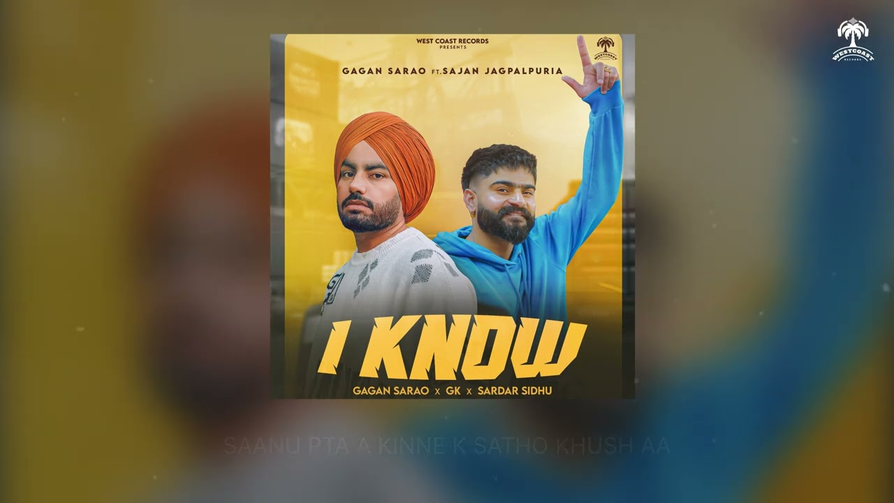 Watch I Know - Gagan Sarao Ft. Sajan Jagpalpuria | Latest Punjabi Song 2025 | Echoverse Studios on YouTube Watch I Know - Gagan Sarao Ft. Sajan Jagpalpuria | Latest Punjabi Song 2025 | Echoverse Studios on YouTube