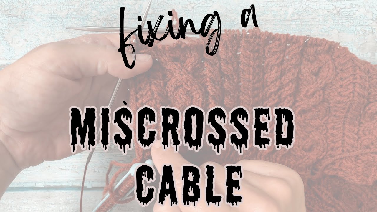 😱How I Fix a Mis-crossed Cable without Ripping Back | Knitting Tutorial ...