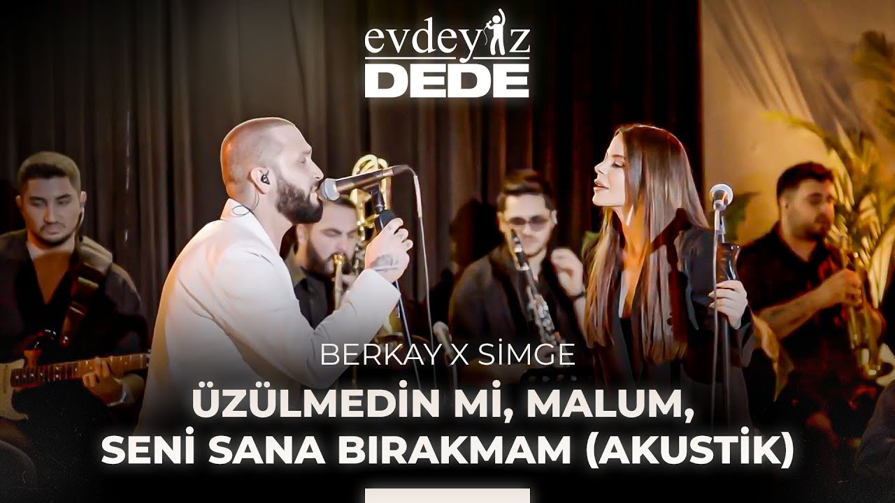 Üzülmedin Mi, Malum, Seni Sana Bırakmam (Akustik)  -  Berkay & Simge | Evdeyiz Dede