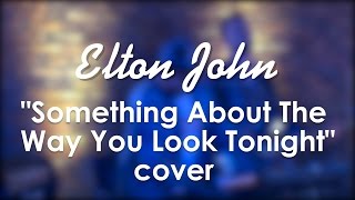 Elton John - Something About The Way You Look Tonight (cover by Radiovolna band)