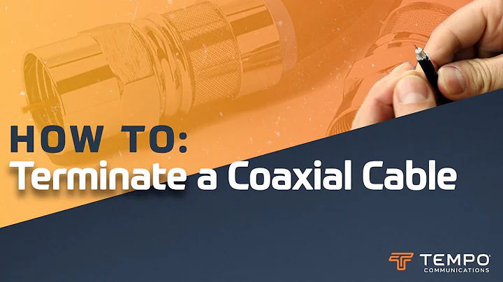 How to Terminate a Coaxial Cable