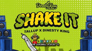 Tallup, Dinesty King - Shake It (2023)
