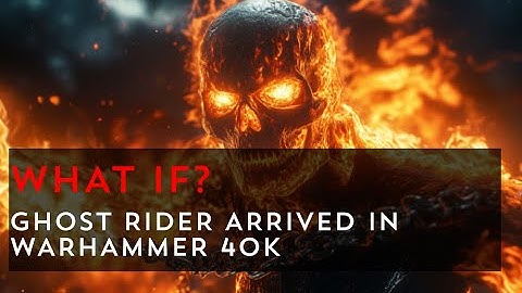 What if Ghost Rider arrived in Warhammer 40k?