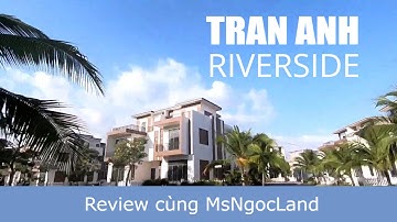 Cập nhật dự án Trần Anh Riverside Bến Lức 3/22 | Ms Ngọc Land