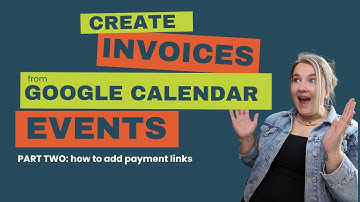 Creating Payment Links for Invoices | Google Calendar Invoice