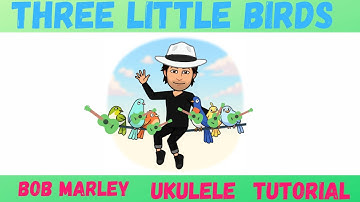 Learn 3 Little Birds by Bob Marley on the ukulele