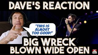 Dave's Reaction: Big Wreck — Blown Wide Open