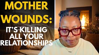 How the Mother Wound Destroys Adult Relationships