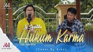 IIS SYANTIKA - HUKUM KARMA | COVER BY AIKO (TARLING AKUSTIK)