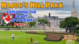 MAJOR’S HILL PARK | EXPLORING THE HEART OF OTTAWA - PART 1 🇨🇦 CANADA DAY 2021