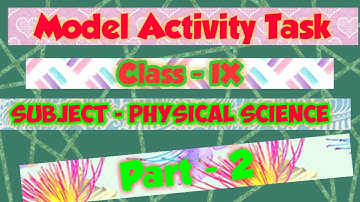 CLASS 9 MODEL ACTIVITY TASK PART -2।। PHYSICAL SCIENCE WITH ANSWER।। WBBSE 2020।। Physical Science
