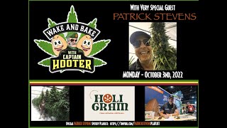 Very Special Guest PATRICK STEVENS on "Wake and Bake with Captain Hooter"