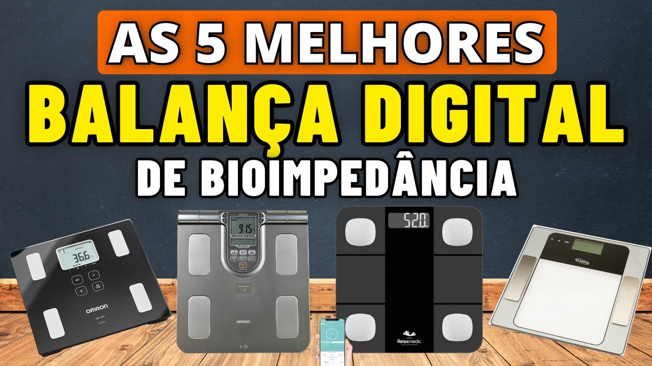 [Top 5 Melhor BALANÇA DIGITAL BIOIMPEDÂNCIA 2025] Qual a Melhor BALANÇA ...