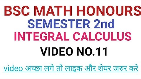 BSC MATH HONOURS SEMESTER 2 (INTEGRAL CALCULUS) INTEGRATION OF RATIONAL AND IRRATIONAL FUNCTION