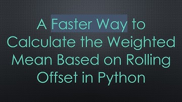 A Faster Way to Calculate the Weighted Mean Based on Rolling Offset in Python