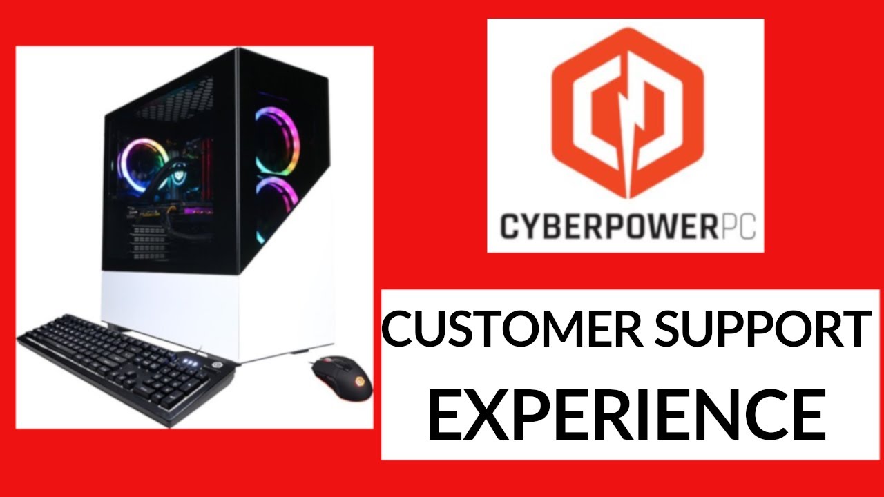 CyberPowerPC - Customer Support Experience