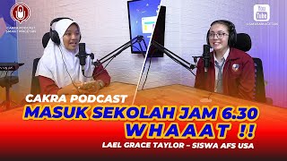 Download Lagu CAKRA PODCAST EPS #7: SCHOOL STARTS AT 6:30 AM, WHAAT!! - LAEL GRACE TAYLOR - AFS