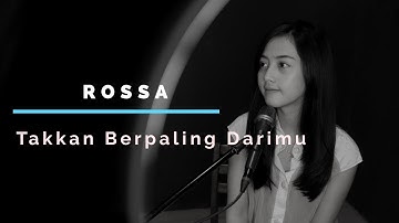 TAKKAN BERPALING DARIMU ( ROSSA ) - MICHELA THEA COVER