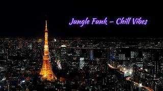 Jungle Funk — Chill Vibes