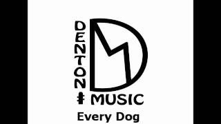 Denton Music - Every Dog Will Have Its Day